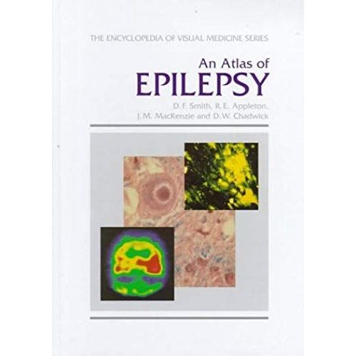 An Atlas Of Epilepsy (Encyclopedia Of Visual Medicine)