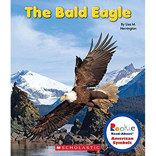 The Bald Eagle (Rookie Read-About American Symbols)