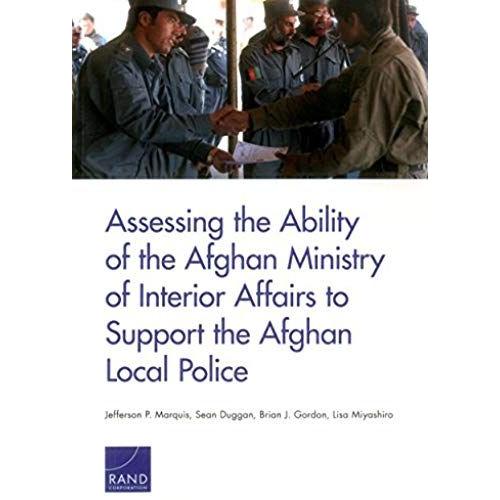 Assessing The Ability Of The Afghan Ministry Of Interior Affairs To Support The Afghan Local Police