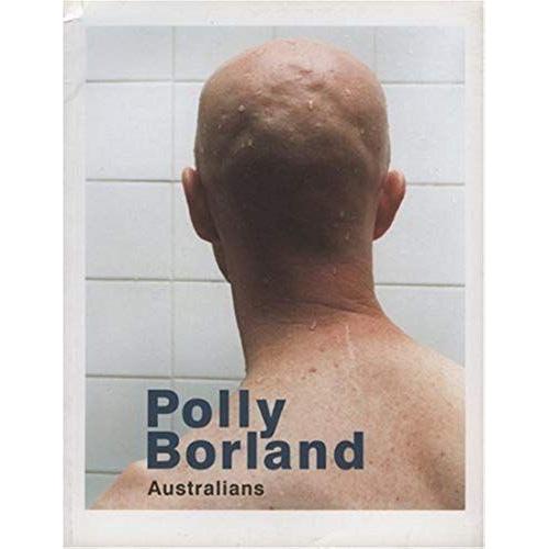 Polly Borland: Australians
