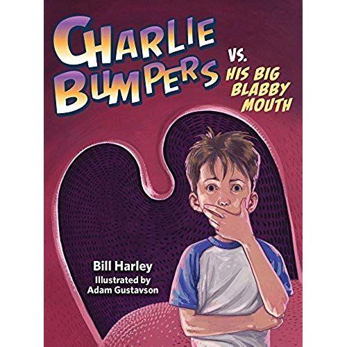 Charlie Bumpers Vs. His Big Blabby Mouth