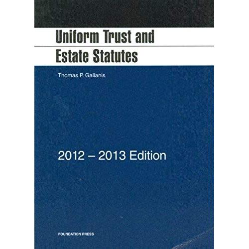 Uniform Trust And Estate Statutes, 2012-2013