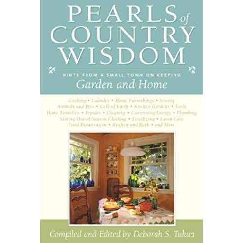 Pearls Of Country Wisdom: Hints From A Small Town On Keeping Garden And Home