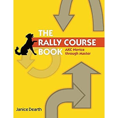 The Rally Course Book: Akc Novice Through Master