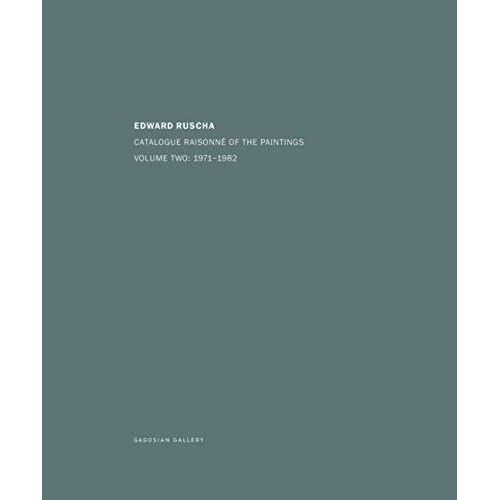 Edward Ruscha: Catalogue Raisonné Of The Paintings, 1971-1982 (Catalogue Raisonne Of The Paintings)