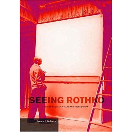 Seeing Rothko Issues And Debates Series