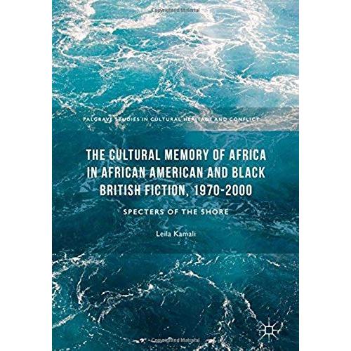 The Cultural Memory Of Africa In African American And Black British Fiction, 1970-2000