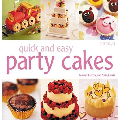 Quick And Easy Party Cakes: