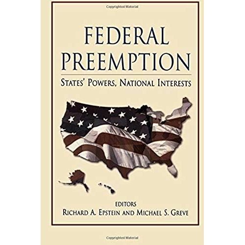 Federal Preemption: States' Powers, National Interests