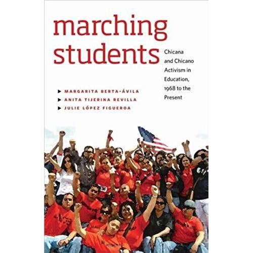 Marching Students: Chicana And Chicano Activism In Education, 1968 To The Present