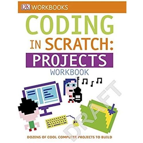 Dk Workbooks: Coding In Scratch: Projects Workbook