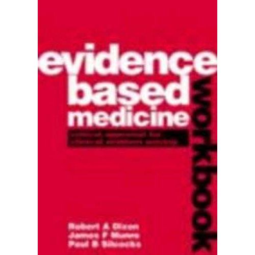 Evidence Based Medicine Workbook: Critical Appraisal For Clinical Problem Solving (Hodder Arnold Publication)