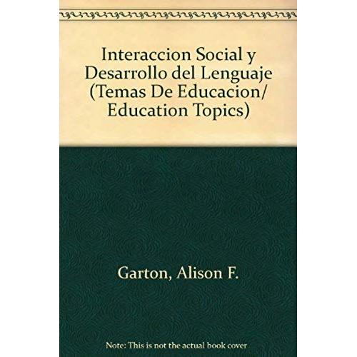 Interaccion Social Y Desarrollo Del Lenguaje Y La Cognicion/ Social Interaction And Development Of Language And Cognition (Temas De Educacion/ Education Topics)