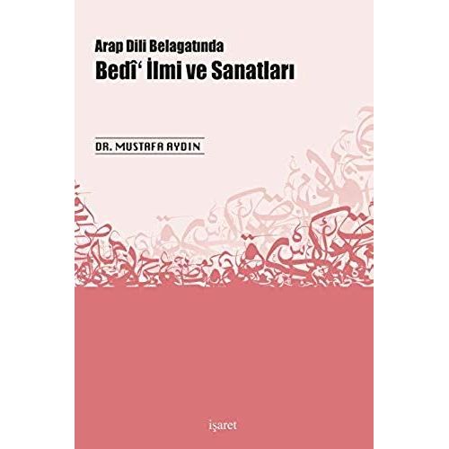 Arap Dili Belagat¿Nda Bedi' ¿Lmi Ve Sanatlar¿