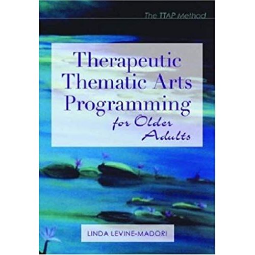 Therapeutic Thematic Arts Programming For Older Adults