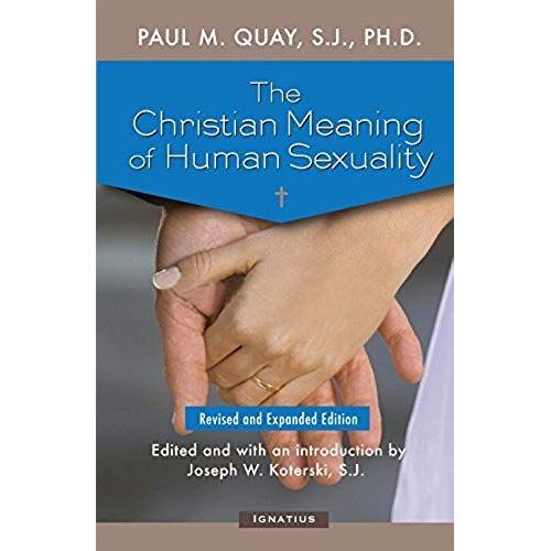 The Christian Meaning Of Human Sexuality: Expanded Edition