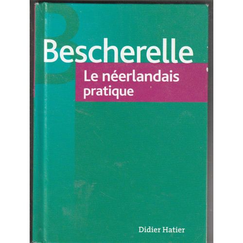 Bescherelle Le Neerlandais Pratique