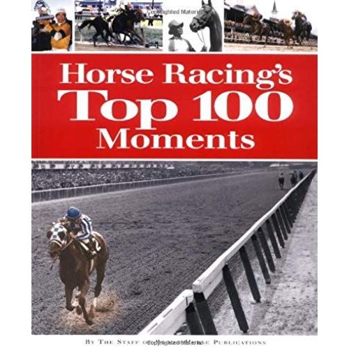 Horse Racing's Top 100 Moments