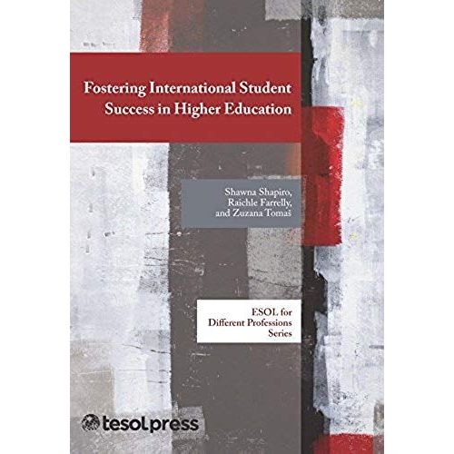Fostering International Student Success In Higher Education, First Edition