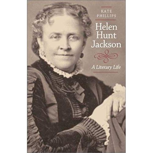 Helen Hunt Jackson: A Literary Life