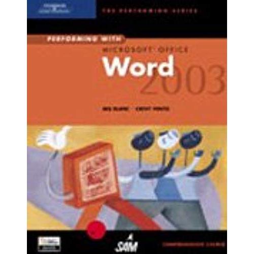 Performing With Microsoft Office Word 2003: Comprehensive Course