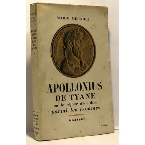 Apollonius De Tyane Ou Le Séjour D'un Dieu Parmi Les Hommes