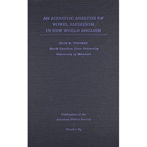 An Acoustic Analysis Of Vowel Variation In New World English