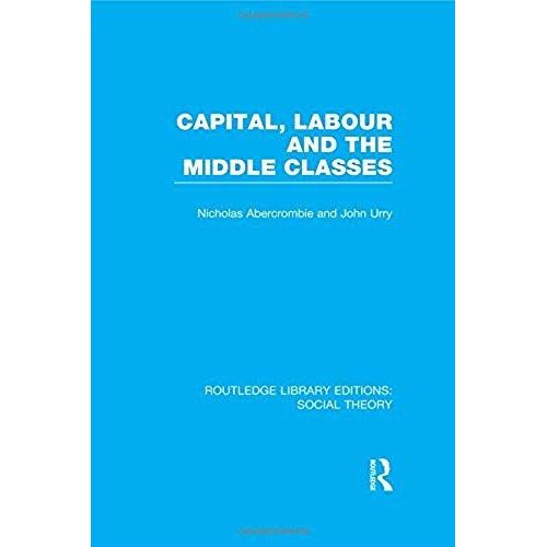 Capital, Labour And The Middle Classes