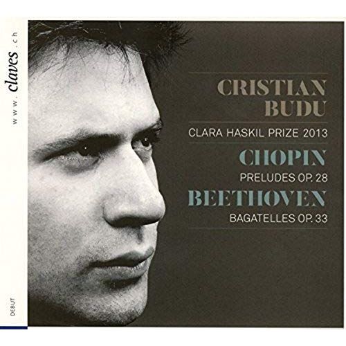 Christian Budu Joue Chopin Préludes, Op. 28 Et Beethoven Bagatelles, Op. 33 : Oeuvres Pour Piano