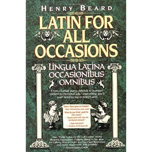 Latin For All Occasions: Lingua Latina Occasionibus Omnibus (Latin Edition)