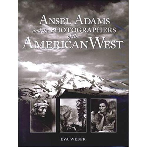 Ansel Adams And The Photographers Of The American West