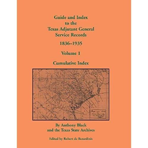 Guide And Index To The Texas Adjutant General Service Records, 1836-1935