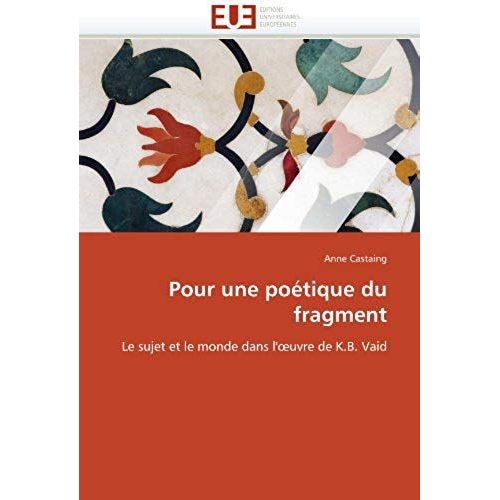 Pour Une Poetique Du Fragment