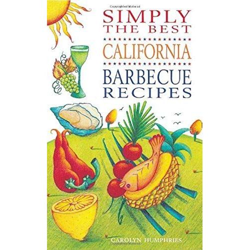 Simply The Best California Barbecue Recipes