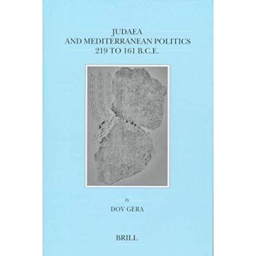 Judaea And Mediterranean Politics, 219 To 161 B.C.E.