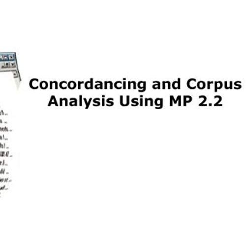 Concordancing And Corpus Analysis Using Mp2.2