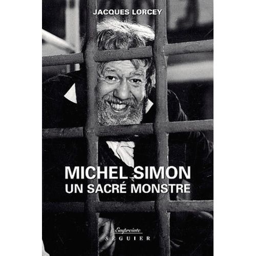 Michel Simon - Un Sacré Monstre