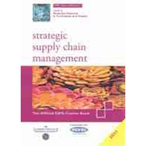 Strategic Supply Chain Management 2011: Cips Profex Study Pack Level 6
