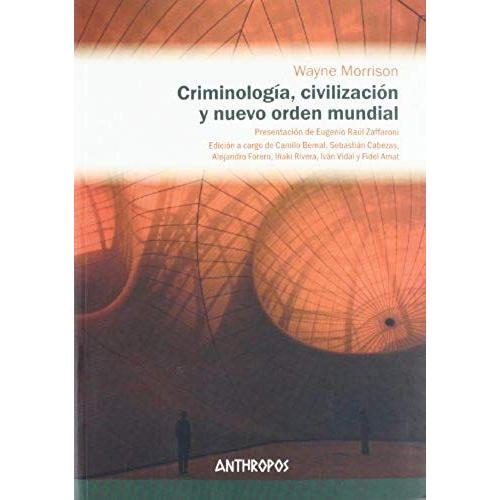 Morrison, W: Criminología, Civilización Y Nuevo Orden Mundia