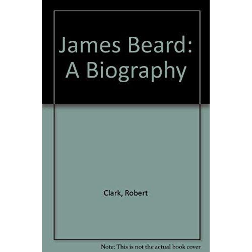James Beard: A Biography
