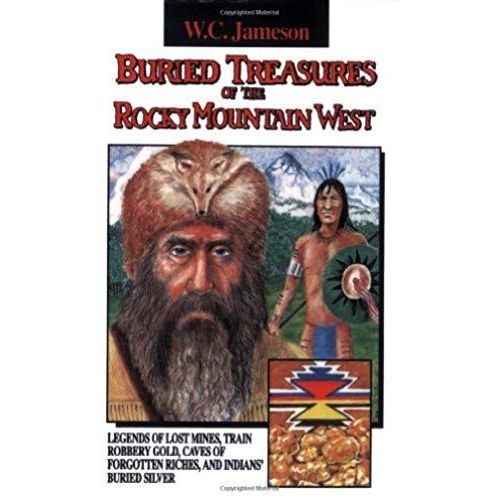 Buried Treasures Of The Rocky Mountain West