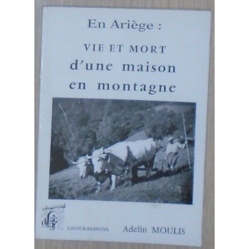 En Ariège : La Vie Et La Mort D'une Maison En Montagne