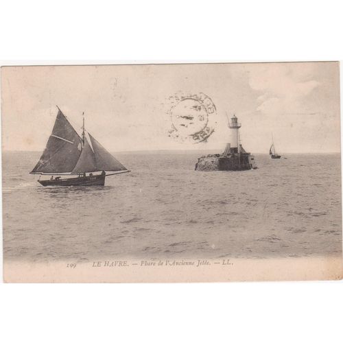 Cpa 199 - Normandie /Seine Maritime 76 - Le Havre - Phare De L'ancienne Jetée ( Oblitérée Et Circulée Le 12 Mars 1908 )