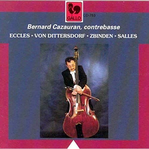 Bernard Cazauran Plays Eccles, Von Dittersdorf, Zbinden, Salles