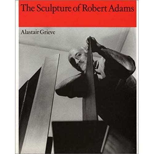 The Sculpture Of Robert Adams (The British Sculptors & Sculpture)