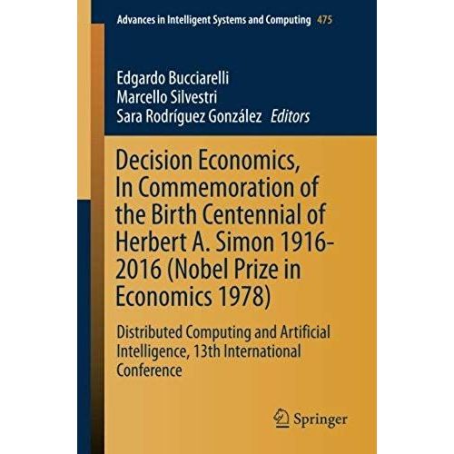 Decision Economics, In Commemoration Of The Birth Centennial Of Herbert A. Simon 1916-2016 (Nobel Prize In Economics 1978)
