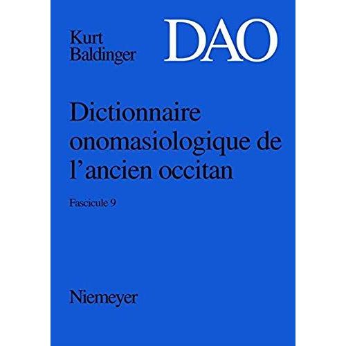 Kurt Baldinger: Dictionnaire Onomasiologique De L'ancien Occitan (Dao). Fascicule 9