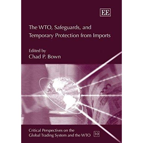 The Wto, Safeguards, And Temporary Protection From Imports