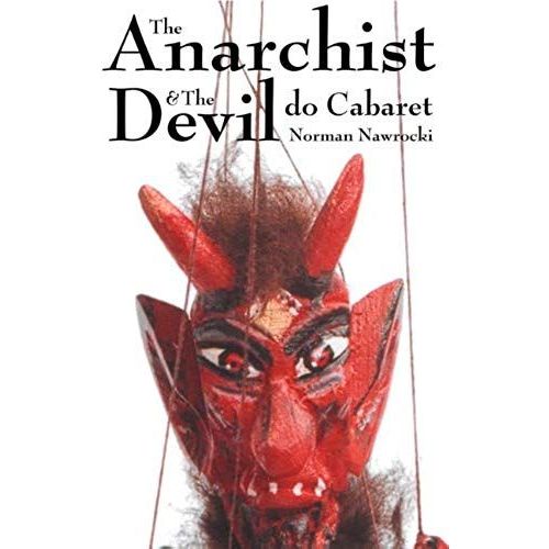 The Anarchist And The Devil Do Cabaret