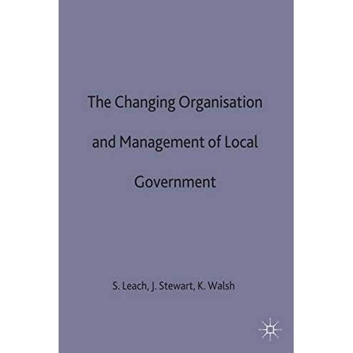 The Changing Organisation And Management Of Local Government